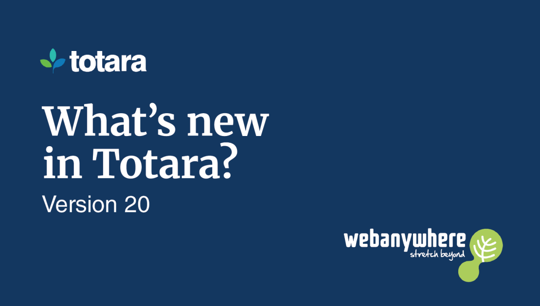Totara Version 20 - learning solutions from Webanywhere